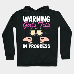 Vacation Mom Funny Warning Girls Trip In Progress Hoodie